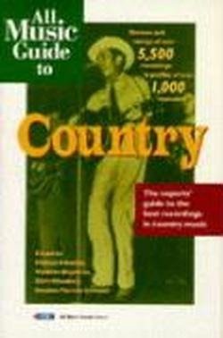 All Music Guide to Country: the Experts' Guide to the Best Country Recordings - V/A - Books - Miller Freeman Books - 9780879304751 - June 1, 1997