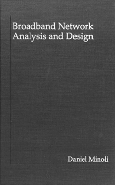 Cover for Daniel Minoli · Broadband Network Analysis and Design (Hardcover Book) [Unabridged edition] (1993)