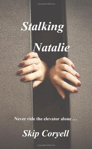 Stalking Natalie - Skip Coryell - Kirjat - White Feather Press - 9780982248751 - tiistai 10. marraskuuta 2009