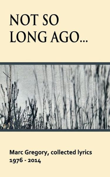 Cover for Marc Gregory · Not So Long Ago (Paperback Book) (2015)