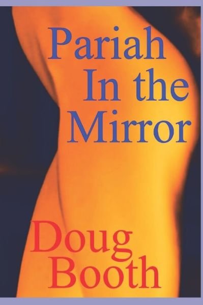 Cover for Doug Booth · Pariah In the Mirror (Paperback Bog) (2017)