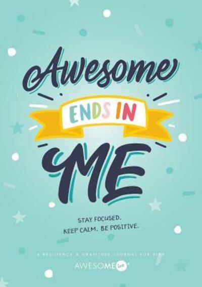 Cover for Awesome Inc · Resilient ME Gratitude Journal for Kids: Awesome Ends In Me (Paperback Book) (2019)