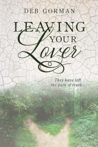 Cover for Deb Gorman · Leaving Your Lover: They have left the path of truth (Pocketbok) (2018)