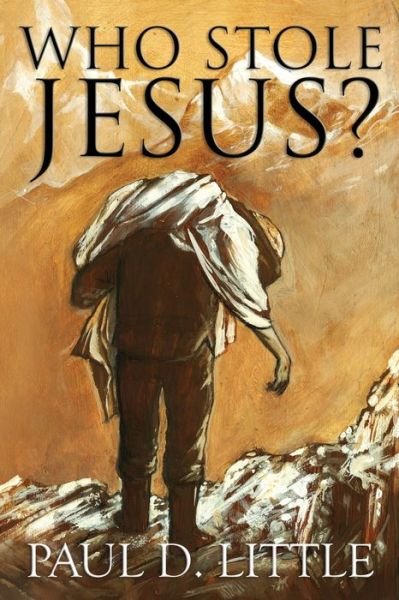 Cover for Paul D. Little · Who Stole Jesus? (Paperback Book) (2019)