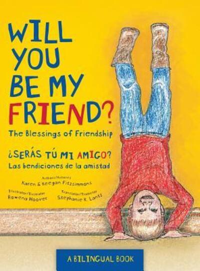 Cover for Karen &amp; Keegan Fitzsimmons · Will You Be My Friend? / ¿Serás tú mi amigo? : The Blessings of Friendship / Las bendiciones de la amistad (Hardcover Book) (2018)