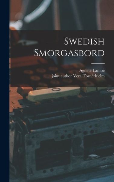 Cover for Agnete Lampe · Swedish Smorgasbord (Hardcover Book) (2021)