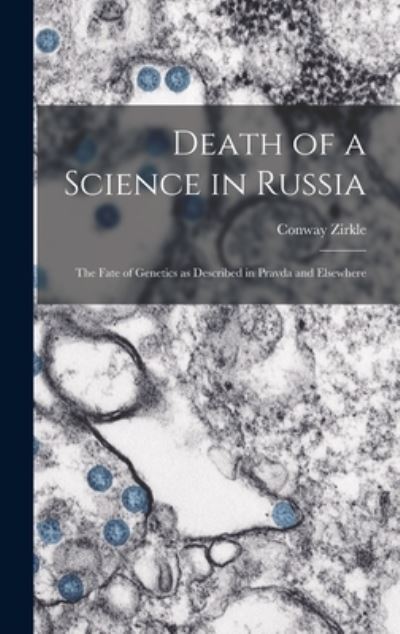 Cover for Conway 1895- Zirkle · Death of a Science in Russia (Hardcover Book) (2021)