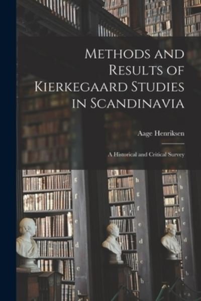 Cover for Aage Henriksen · Methods and Results of Kierkegaard Studies in Scandinavia; a Historical and Critical Survey (Pocketbok) (2021)