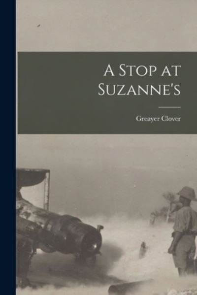 Cover for Greayer Clover · Stop at Suzanne's (Book) (2022)