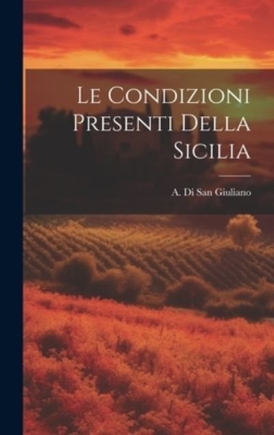 Cover for A. Di San Giuliano · Condizioni Presenti Della Sicilia (Book) (2023)