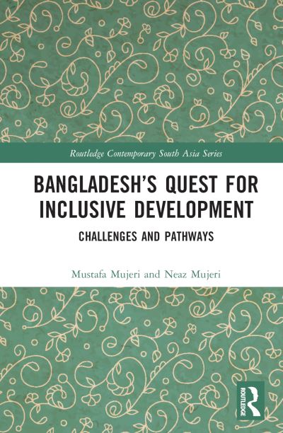 Cover for Mustafa K. Mujeri · Bangladesh’s Quest for Inclusive Development: Challenges and Pathways - Routledge Contemporary South Asia Series (Hardcover Book) (2022)