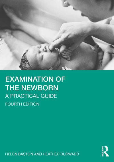 Cover for Baston, Helen (University of Sheffield, UK) · Examination of the Newborn: A Practical Guide (Paperback Book) (2025)