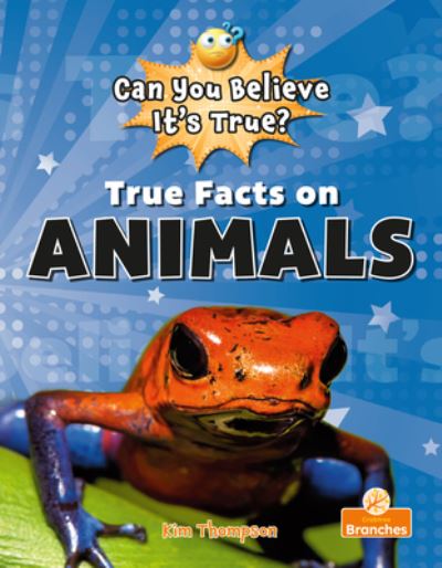 Cover for Kim Thompson · True Facts On Animals (Paperback Book) (2024)