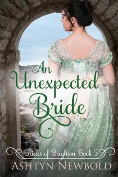 Cover for Ashtyn Newbold · An Unexpected Bride A Regency Romance (Paperback Book) (2019)