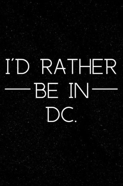 Cover for Dp Productions · I'd Rather Be in DC (Taschenbuch) (2019)