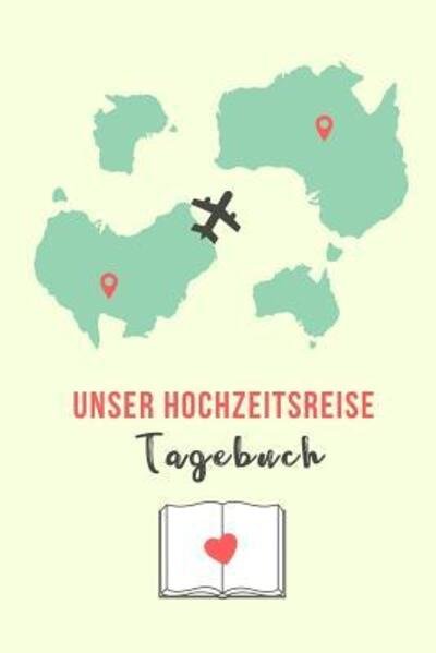 Cover for Flitterwochen Reisetagebuch · Unser Hochzeitsreise Tagebuch (Paperback Bog) (2019)