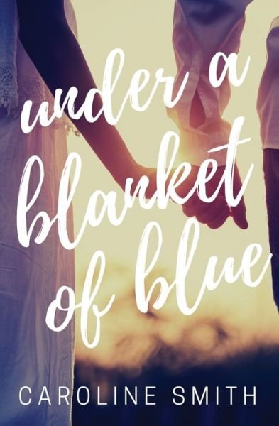 Cover for Caroline Smith · Under a Blanket of Blue (Taschenbuch) (2021)