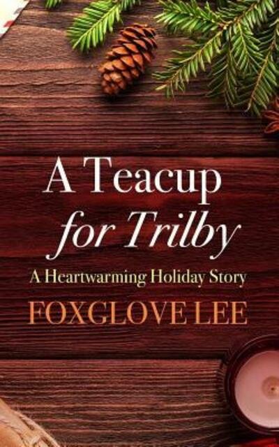 Cover for Foxglove Lee · A Teacup for Trilby (Paperback Bog) (2019)
