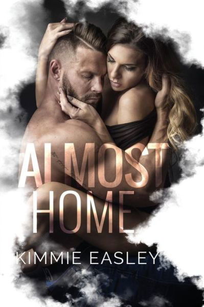 Cover for Kimmie Easley · Almost Home A dark, contemporary standalone novel. (Paperback Bog) (2019)