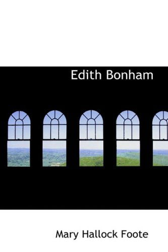 Edith Bonham - Mary Hallock Foote - Books - BiblioLife - 9781103794751 - April 6, 2009