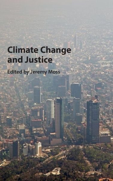 Cover for Jeremy Moss · Climate Change and Justice (Hardcover Book) (2015)
