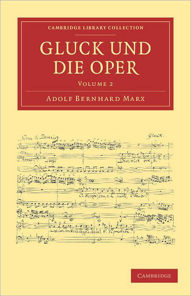 Cover for Adolf Bernhard Marx · Gluck und die Oper - Gluck und die Oper 2 Volume Set (Pocketbok) (2011)