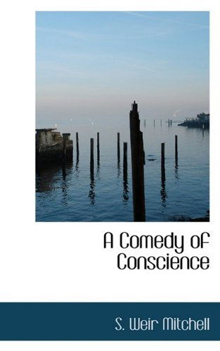 Cover for S. Weir Mitchell · A Comedy of Conscience (Taschenbuch) (2009)