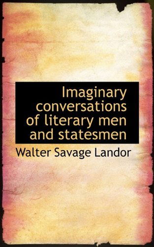 Cover for Walter Savage Landor · Imaginary Conversations of Literary Men and Statesmen (Paperback Book) (2009)