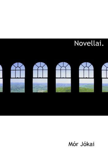 Novellai. - Mór Jókai - Bücher - BiblioLife - 9781117740751 - 8. Dezember 2009