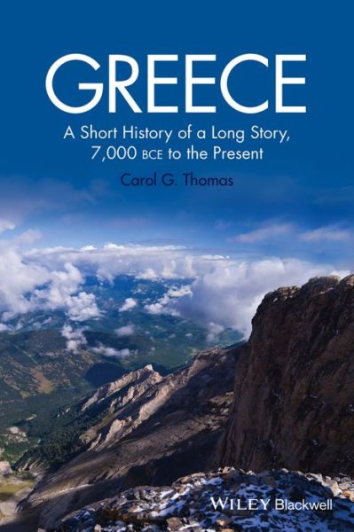 Cover for Thomas, Carol G. (University of Washington, USA) · Greece: A Short History of a Long Story, 7,000 BCE to the Present (Paperback Book) (2014)