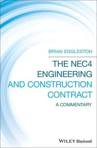 Cover for Eggleston, Brian (CEng, FICE, FIStructE, FCIArb, Registered Arbitrator) · The NEC4 Engineering and Construction Contract: A Commentary (Gebundenes Buch) (2019)