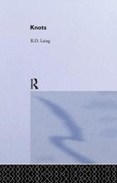 Cover for RD Laing · Knots: Selected Works of RD Laing: Vol 7 - Selected Works of R D Laing (Paperback Book) (2018)