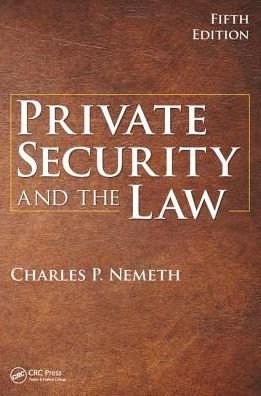Cover for Nemeth, Charles P. (Franciscan University of Steubenville, USA) · Private Security and the Law (Gebundenes Buch) (2017)
