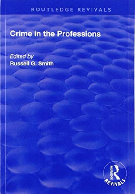 Cover for Russell Smith · Crime in the Professions - Routledge Revivals (Paperback Book) (2019)