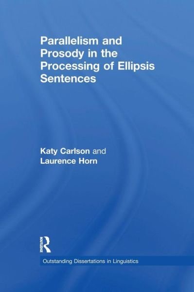 Cover for Katy Carlson · Parallelism and Prosody in the Processing of Ellipsis Sentences - Outstanding Dissertations in Linguistics (Paperback Book) (2016)