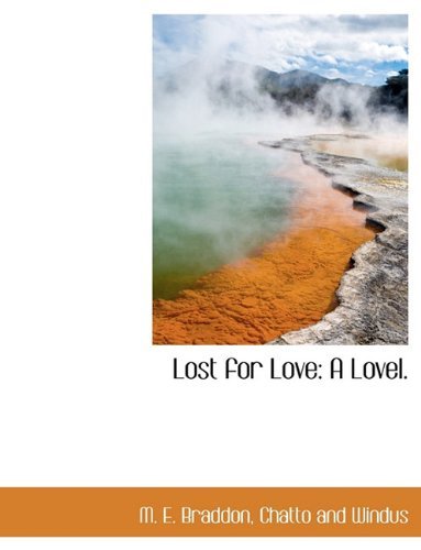 Cover for M. E. Braddon · Lost for Love: a Lovel. (Paperback Book) (2010)