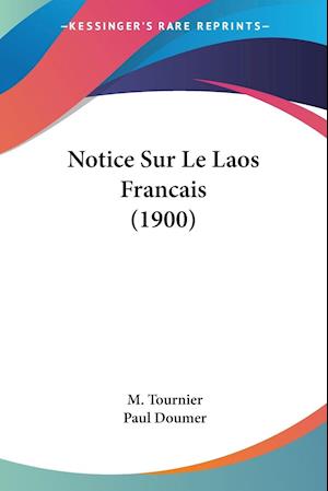 Cover for M Tournier · Notice Sur Le Laos Francais (1900) (Paperback Book) (2010)