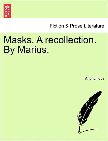Cover for Anonymous · Masks. a Recollection. by Marius. (Paperback Book) (2011)