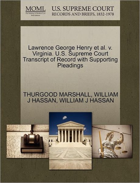 Cover for Thurgood Marshall · Lawrence George Henry et Al. V. Virginia. U.s. Supreme Court Transcript of Record with Supporting Pleadings (Paperback Book) (2011)