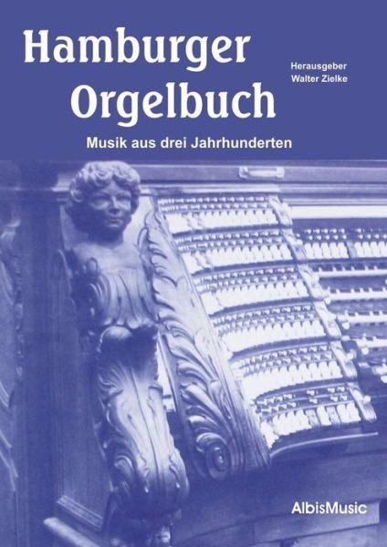 Cover for Zielke (Hrsg ), Walter · Hamburger Orgelbuch (Paperback Bog) (2015)