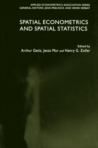 Getis, Arthur, Etc (San Diego State U-san Diego San Diego State Usan Diego San Diego State Usan Diego San Diego State Usan Diego San Diego State Usan Diego San Diego State Usan Diego San Diego State Usan Diego San Diego State Usan Diego San Diego State Us · Spatial Econometrics and Spatial Statistics - Applied Econometrics Association Series (Paperback Book) [1st ed. 2004 edition] (2004)