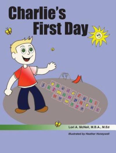 Cover for Lori a McNeil · Charlie's First Day (Inbunden Bok) (2016)