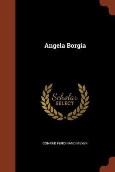 Cover for Conrad Ferdinand Meyer · Angela Borgia (Paperback Book) (2017)