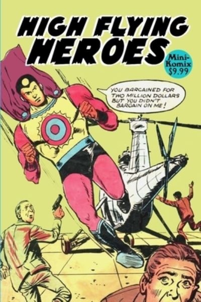 High Flying Heroes - Mini Komix - Bøger - Lulu Press, Inc. - 9781387723751 - 3. august 2022