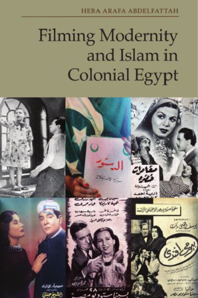 Cover for Heba Arafa Abdelfattah · Filming Modernity and Islam in Colonial Egypt (Gebundenes Buch) (2023)