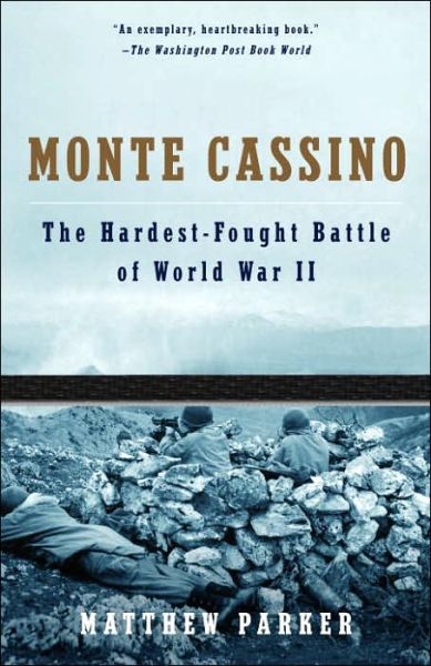 Cover for Matthew Parker · Monte Cassino: the Hardest Fought Battle of World War II (Pocketbok) (2005)