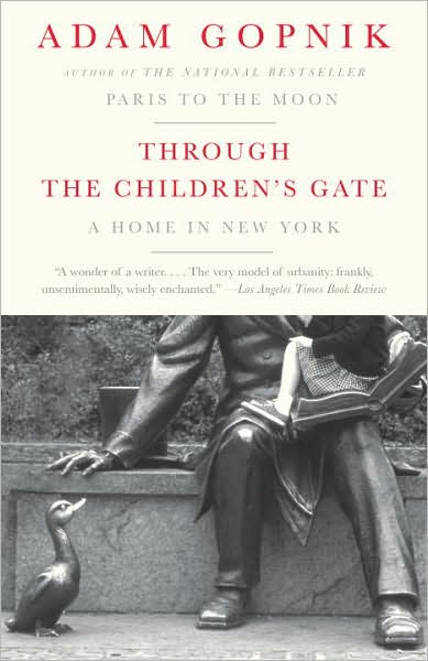 Cover for Adam Gopnik · Through the Children's Gate: a Home in New York (Vintage) (Paperback Book) (2007)