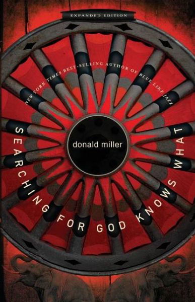 Searching for God Knows What - Donald Miller - Libros - HarperCollins Focus - 9781400202751 - 25 de mayo de 2010