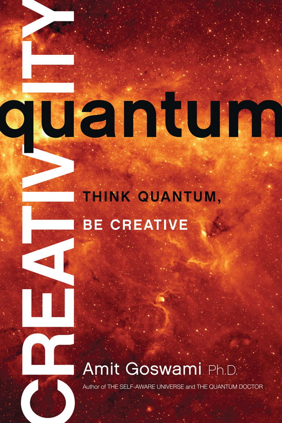 Cover for Amit Goswami · Quantum Creativity: Think Quantum, Be Creative (Paperback Book) (2014)