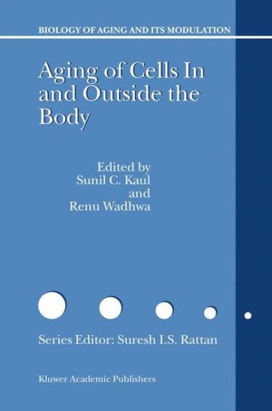 Cover for Sunil C Kaul · Aging of Cells in and Outside the Body - Biology of Aging and its Modulation (Hardcover Book) [2003 edition] (2003)